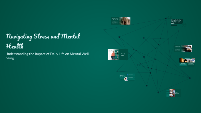 Navigating Stress and Mental Health by Adam Kajan on Prezi