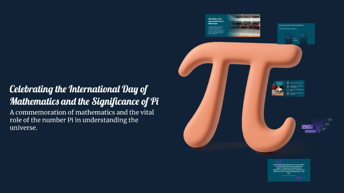 Pi 762 Math Celebrating the International Day of Mathematics and the Significance ...