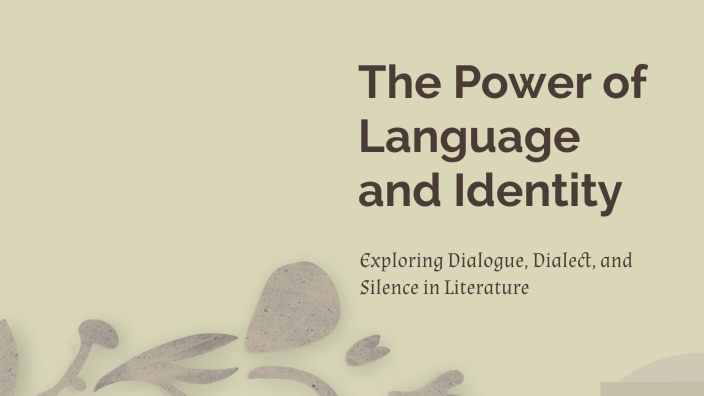 The Power of Language and Identity by Xoriana Delvalle on Prezi