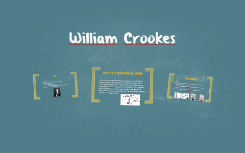 William Crookes by Carolina Patricia Correa Jaén on Prezi Next