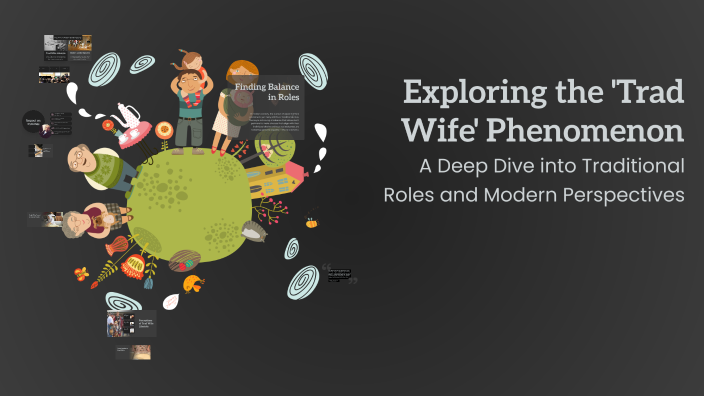 Exploring the 'Trad Wife' Phenomenon by Magomed Emin Acaraev on Prezi