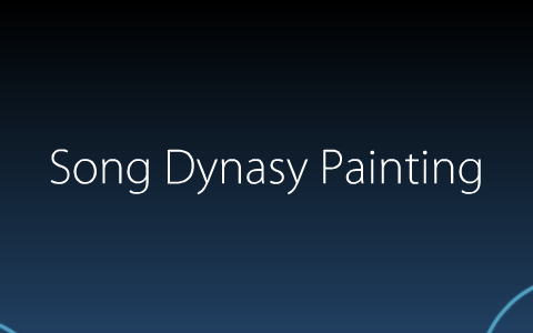 Art of the Song Dynasty by Ben Usem on Prezi