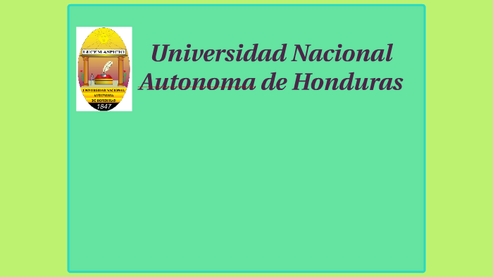 Universidad Nacional Autonoma De Honduras By Daniela Trochez