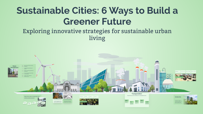 Sustainable Cities: 6 Ways to Build a Greener Future by chandu vistalla ...