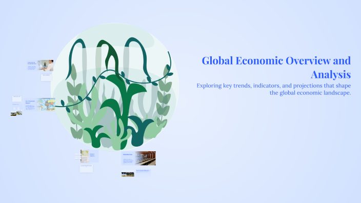 Global Economic Overview and Analysis by Nader Ibrahim on Prezi
