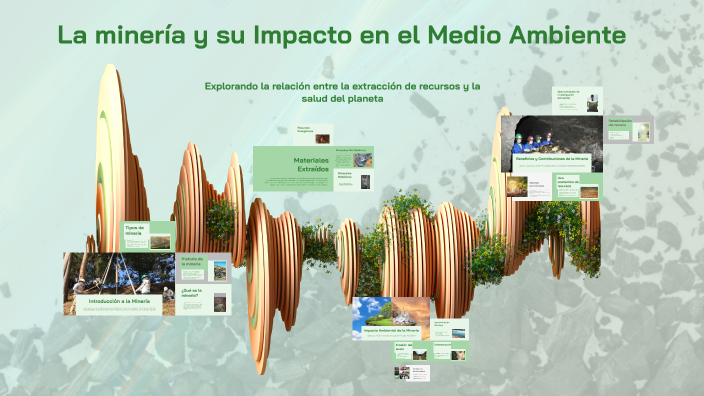La minería y su Impacto en el Medio Ambiente by sara toro on Prezi
