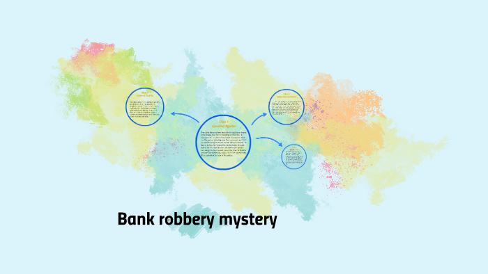 Bank robbery mystery by carolina aguilar on Prezi