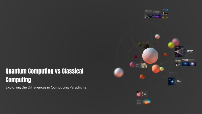 Quantum Computing vs Classical Computing by Hesham Ahmed on Prezi