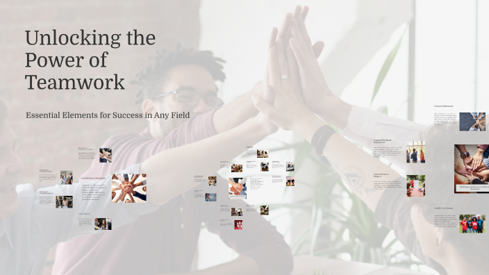 Unlocking the Power of Teamwork by Mohamed Essam on Prezi