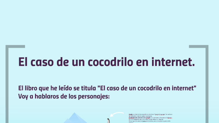 El caso de un cocodrilo en internet. by Ángel Gómez Acosta on Prezi Next