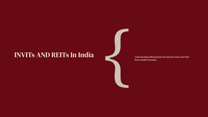 INVITs AND REITs In India by Anant on Prezi