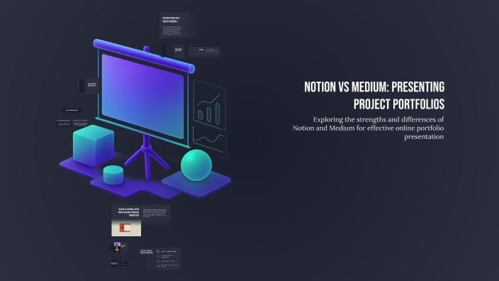 Notion vs Medium: Presenting Project Portfolios by Jason Smith on Prezi