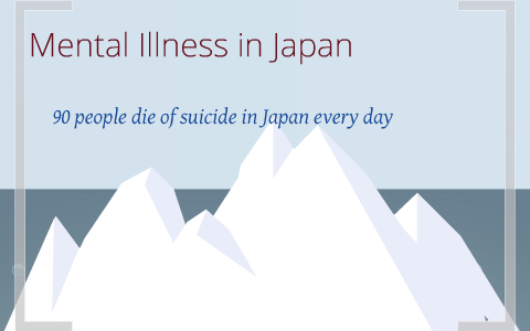 Mental Illness in Japan by Rachel Brill on Prezi