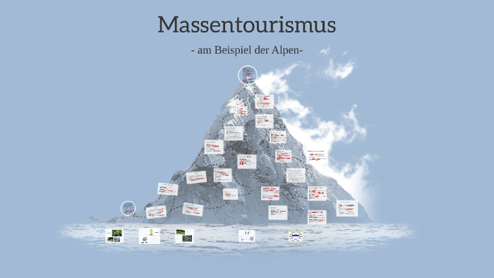 Vor Und Nachteile Von Massentourismus Massentourismus in den Alpen by Julian Grützner on Prezi