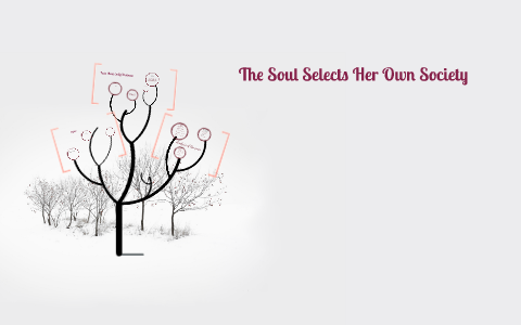 the soul selects her own society