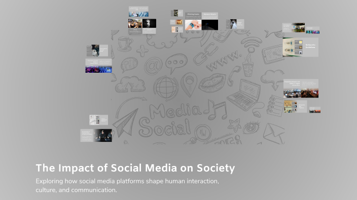 The Impact of Social Media on Society by Vince Hencen Coballes on Prezi