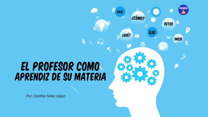 El profesor como aprendiz de su materia by Aníbal Flores Mendoza on Prezi