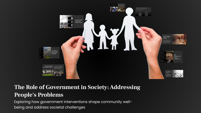 The Role of Government in Society: Addressing People's Problems by ...