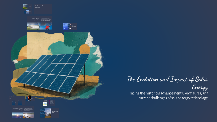 The Evolution and Impact of Solar Energy by Rena eltaweel on Prezi