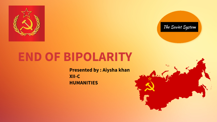 END OF BIPOLARITY By Ayisha Khan On Prezi