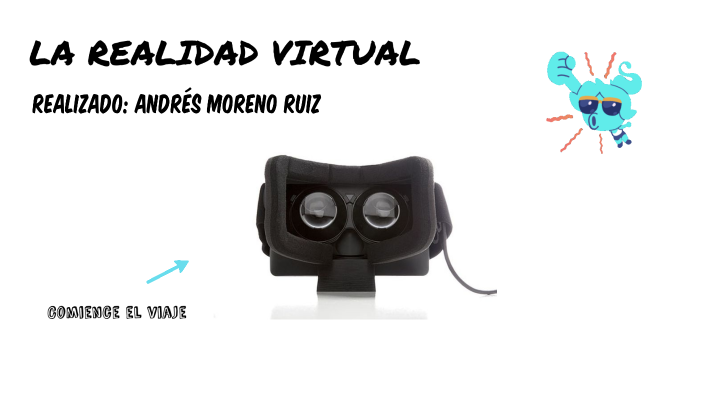La realidad virtual by ANDRES MORENO on Prezi