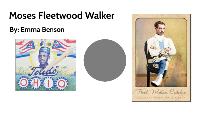 Moses Fleetwood Walker by Emma Benson on Prezi Next