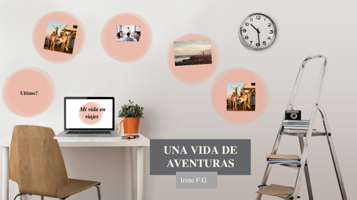 Una vida de aventuras by Irene Fernández on Prezi