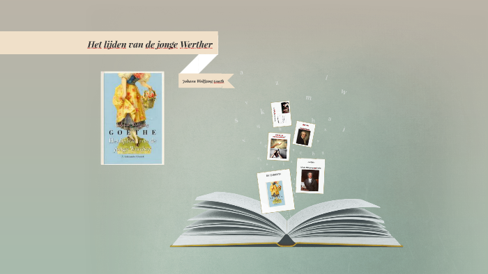 Het lijden van de jonge Werther by Felicia Hartounians on Prezi
