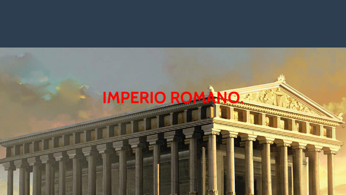IMPERIO ROMANO by Imperio Romano on Prezi