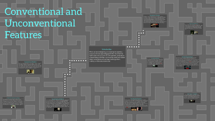 Conventional And Unconventional Features By Connor Leigh On Prezi Conventional And Unconventional Features By Connor Leigh On Prezi