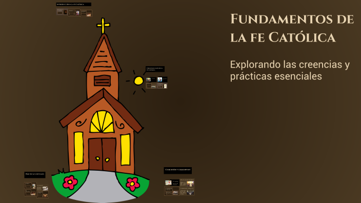 Fundamentos de la fe Católica by Edgard Eduardo Manrique Torres on Prezi