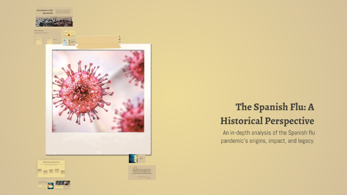 The Spanish Flu: A Historical Perspective by Jacob Barbee on Prezi