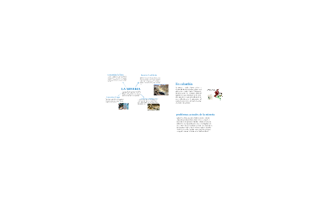 La minería esta afectando el medio ambiente ! by isabella iragorri on Prezi