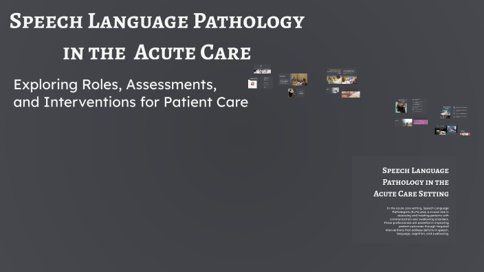 Speech Language Pathology in Acute Care by Rachel Hand on Prezi