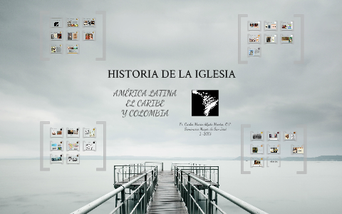Historia de la Iglesia by Wendy Lopez on Prezi