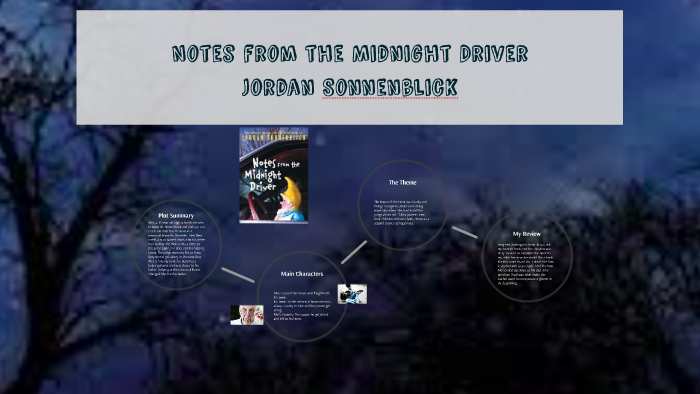 Notes From The Midnight Driver Zusammenfassung Notes from the Midnight Driver by Sophia Wild on Prezi