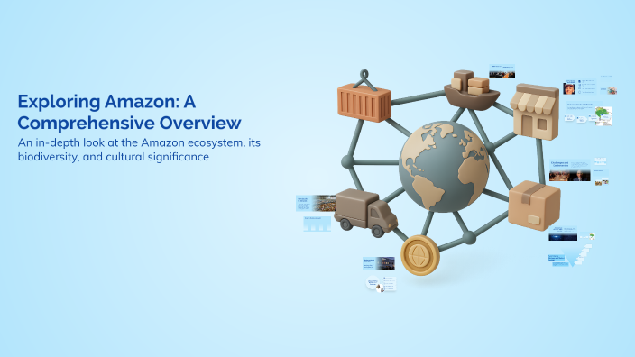 Exploring Amazon: A Comprehensive Overview by Michael Hamilton on Prezi