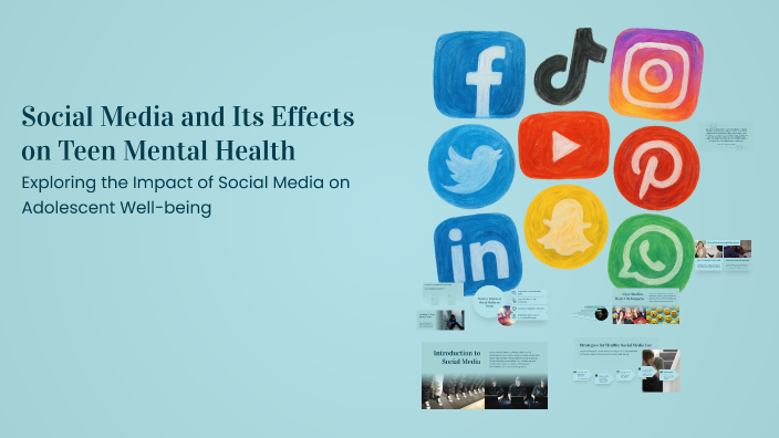 Social Media and Its Effects on Teen Mental Health by Kiera Price on Prezi