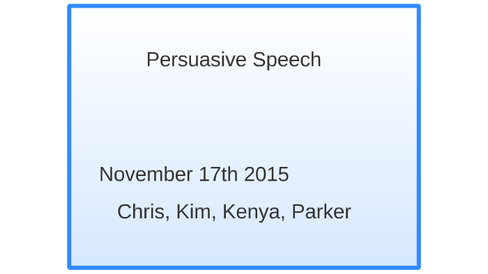 Persuasive Speech by Chris Gitre on Prezi