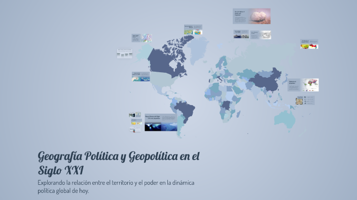 Geografía Política y Geopolítica en el Siglo XXI by Andrés Pava on Prezi