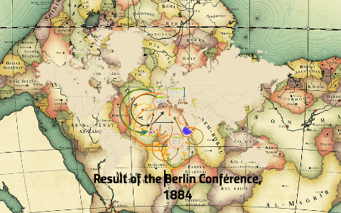 Result Of The Berlin Conference 1884 By Eric Smith On Prezi Next