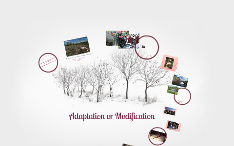 Human Modification vs. Adaptation by sarah alecozay-borrego on Prezi