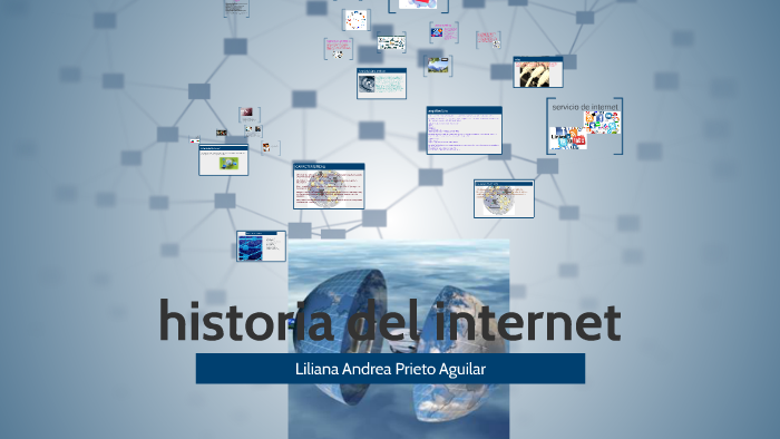 historia del internet by liliana andrea prieto aguilar on Prezi