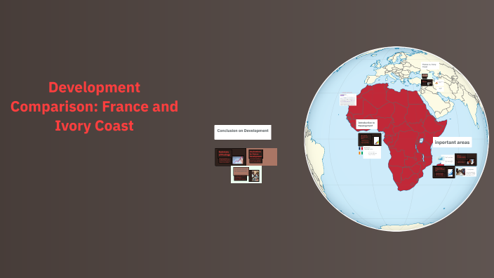 Development Comparison: France and Ivory Coast by Tumaini Hango on Prezi