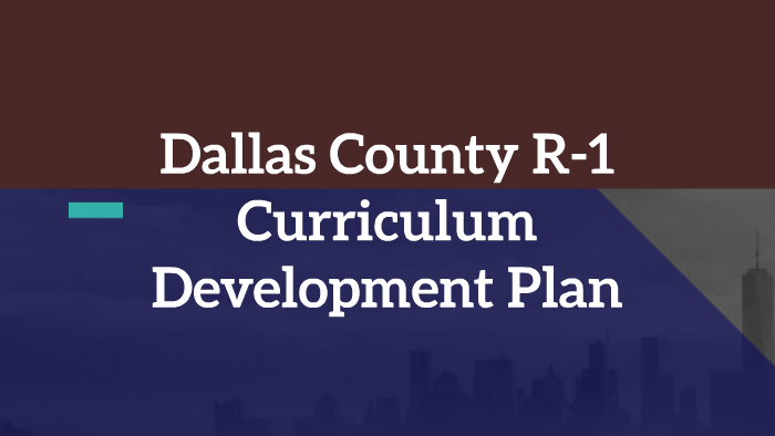 Dallas County R-1 Curriculum Development Plan by Teresa Mabary