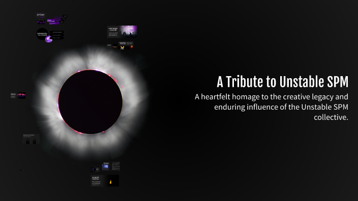 A Tribute to Unstable SPM by Ash IsHere on Prezi