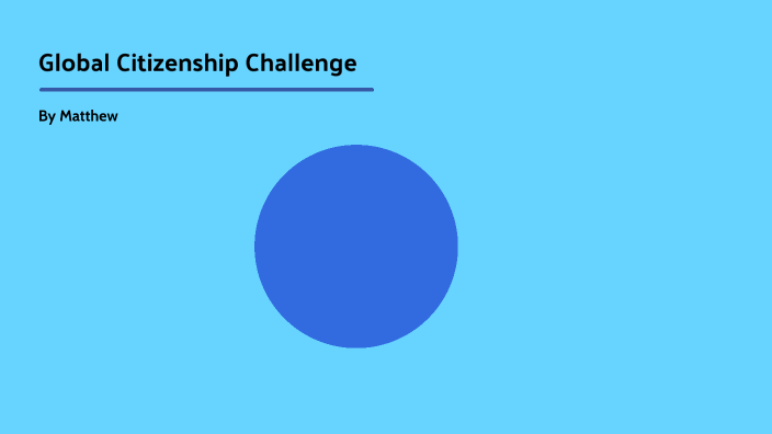 Welsh Bacc Global Citizenship Challenge By Matthew Brumby On Prezi   Yu2yklvsblrfgh6e5qf5rg5z7t6jc3sachvcdoaizecfr3dnitcq 3 0 