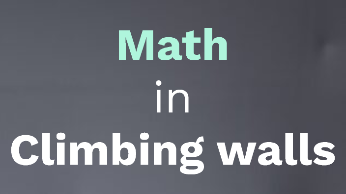 Rayan Math Math in Climbing walls by rayan hasasn on Prezi