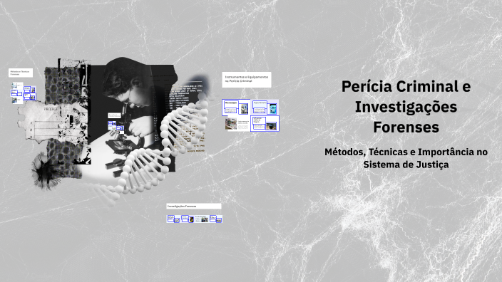 Perícia Criminal e Investigações Forenses by Nicolle Aguiar on Prezi