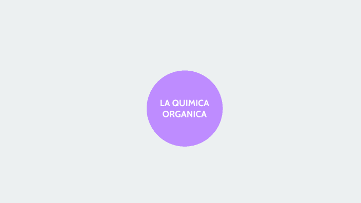 LA QUIMICA ORGANICA by Andrea Guerrero on Prezi